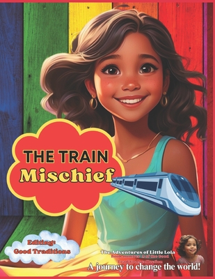 The train Mischief: An exciting adventure! - Romero, Manuel E (Editor), and Garcia, Ruthy