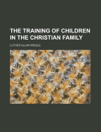 The Training of Children in the Christian Family