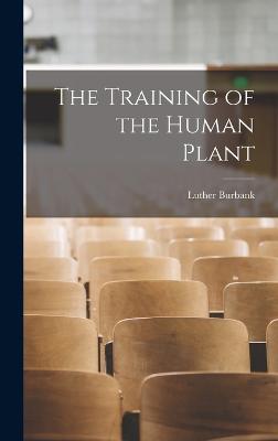 The Training of the Human Plant - Burbank, Luther