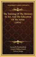 The Training of the Memory in Art, and the Education of the Artist (1914)