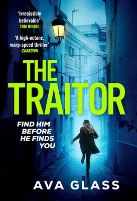 The Traitor: by the new Queen of Spy Fiction according to The Guardian - Glass, Ava