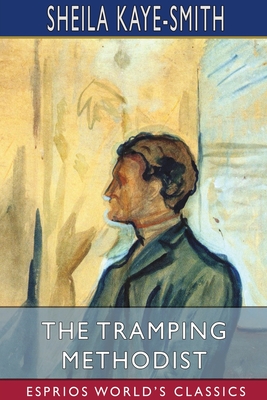 The Tramping Methodist (Esprios Classics) - Kaye-Smith, Sheila