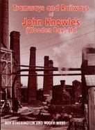 The Tramways and Railways of John Knowles (Wooden Box) Ltd