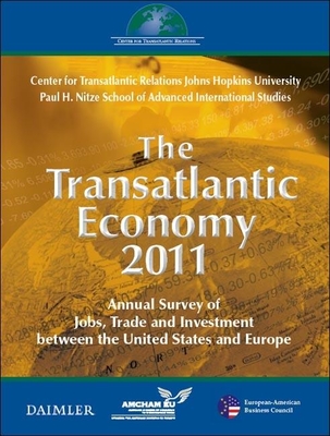 The Transatlantic Economy 2011: Annual Survey of Jobs, Trade and Investment Between the United States and Europe - Hamilton, Daniel S, and Quinlan, Joseph P