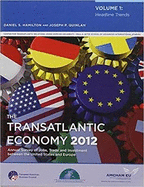 The Transatlantic Economy 2012, Volume 1: Annual Survey of Jobs, Trade and Investment Between the United States and Europe