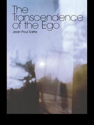 The Transcendence of the Ego: A Sketch for a Phenomenological Description - Sartre, Jean-Paul, and Brown, Andrew (Translated by)