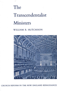 The Transcendentalist Ministers: Church Reform in the New England Renaissance,