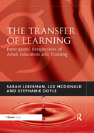 The Transfer of Learning: Participants' Perspectives of Adult Education and Training