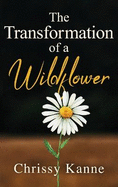 The Transformation of a Wildflower