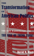 The Transformation of American Politics: The New Washington and the Rise of Think Tanks