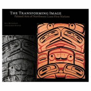 The Transforming Image: Painted Arts of Northwest Coast First Nations