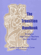 The Transition Handbook: Strategies High School Teachers Use That Work