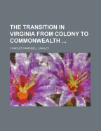 The Transition in Virginia from Colony to Commonwealth