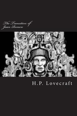 The Transition of Juan Romero - Lovecraft, H P