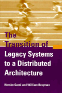 The Transition of Legacy Systems to a Distributed Architecture