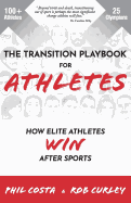 The Transition Playbook for ATHLETES: How Elite Athletes WIN After Sports