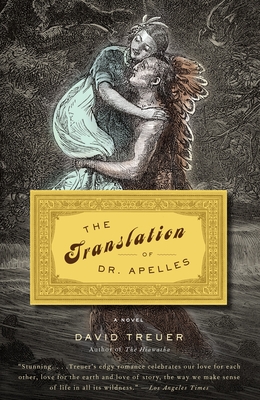 The Translation of Dr. Apelles: A Love Story - Treuer, David