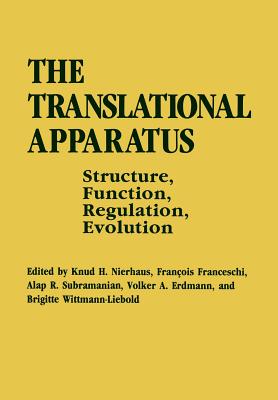 The Translational Apparatus: Structure, Function, Regulation, Evolution - Nierhaus, K H (Editor), and Franceschi, F (Editor), and Subramanian, A R (Editor)