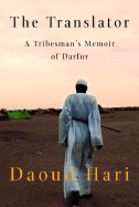 The Translator: A Tribesman's Memoir of Darfur - Hari, Daoud, and Burke, Dennis Michael, and McKenna, Megan M