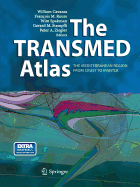 The TRANSMED Atlas. The Mediterranean Region from Crust to Mantle: Geological and Geophysical Framework of the Mediterranean and the Surrounding Areas - Cavazza, William (Editor), and Roure, Francois M. (Editor), and Spakman, Wim (Editor)