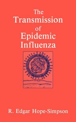 The Transmission of Epidemic Influenza - Hope-Simpson, R E