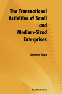 The Transnational Activities of Small and Medium-Sized Enterprises - Fujita, Masataka