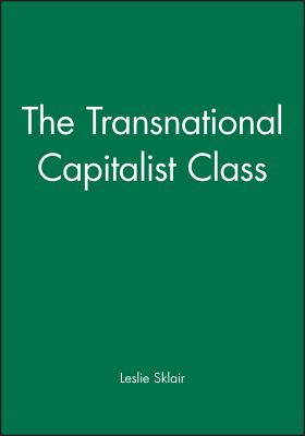 The Transnational Capitalist Class - Sklair, Leslie