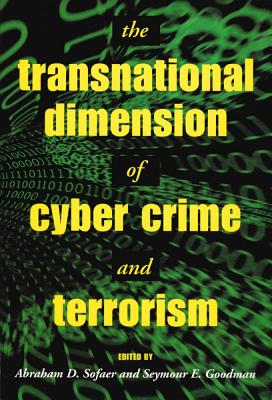 The Transnational Dimension of Cyber Crime and Terrorism - Goodman, Seymour E, and Sofaer, Abraham D