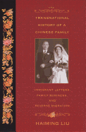The Transnational History of a Chinese Family: Immigrant Letters, Family Business, and Reverse Migration