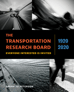 The Transportation Research Board, 1920-2020: Everyone Interested Is Invited