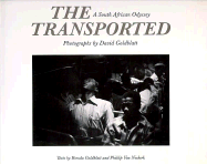 The Transported of Kwandebele: A South African Odyssey - Goldblatt, David, and Goldblatt, Brenda (Adapted by), and Harris, Alex (Adapted by)