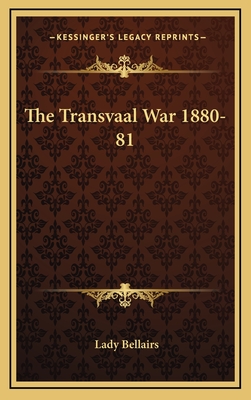 The Transvaal War 1880-81 - Bellairs, Lady (Editor)