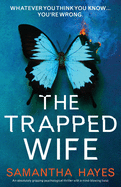 The Trapped Wife: An absolutely gripping psychological thriller with a mind-blowing twist