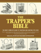 The Trapper's Bible: The Most Complete Guide on Trapping and Hunting Tips Ever