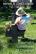 The Traumatic Loneliness of Children