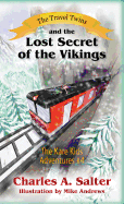 The Travel Twins and the Lost Secret of the Vikings: The Kare Kids Adventures #4