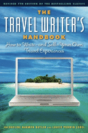 The Travel Writer's Handbook: How to Write A and Sell a Your Own Travel Experiences