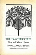 The traveler's tree : new and selected poems - Smith, William Jay