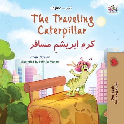 The Traveling Caterpillar (English Farsi Bilingual Book for Kids) - Coshav, Rayne, and Books, Kidkiddos