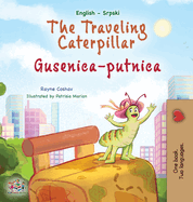 The Traveling Caterpillar (English Serbian Bilingual Book for Kids- Latin alphabet)