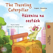The Traveling Caterpillar (English Slovak Bilingual Book for Kids)