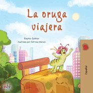 The Traveling Caterpillar (Spanish Book for Kids)