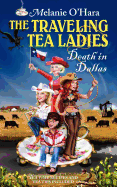 The Traveling Tea Ladies Death in Dallas