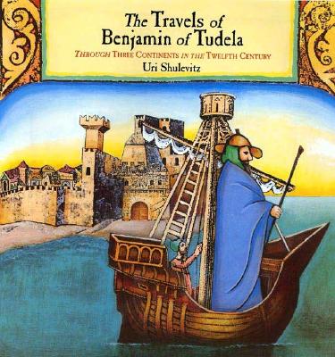 The Travels of Benjamin of Tudela: Through Three Continents in the Twelfth Century - 