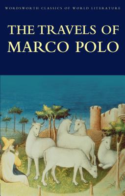 The Travels of Marco Polo - Polo, Marco, and Marsden, William (Translated by), and Colbert, Benjamin (Introduction by)