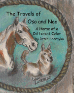 The Travels of Oso and Neo: A Horse of a Different Color