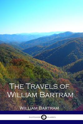 The Travels of William Bartram - Bartram, William