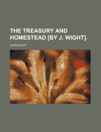 The Treasury and Homestead [By J. Wight].