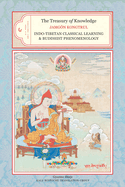 The Treasury of Knowledge, Book Six, Parts One and Two: Indo-Tibetan Classical Learning and Buddhist Phenomenology