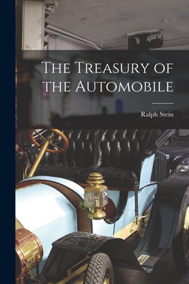 The Treasury of the Automobile - Stein, Ralph 1909-1994